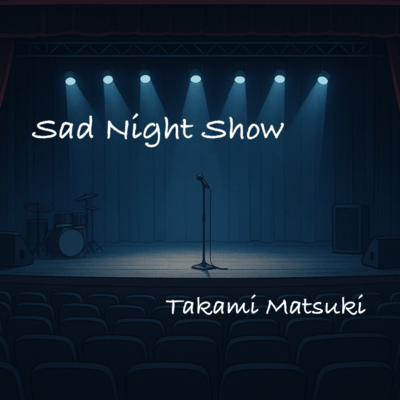 Sad Night Show