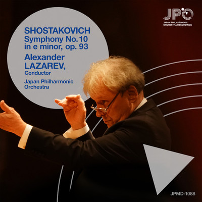 Alexander LAZAREV cond./Japan Philharmonic Orchestra /Shostakovich:Symphony No. 10 in E Minor, Op. 93 (Live at Suntory Hall, Tokyo, 2021)
