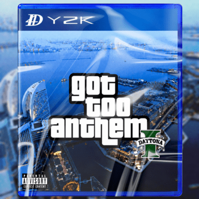 Got Too Anthem