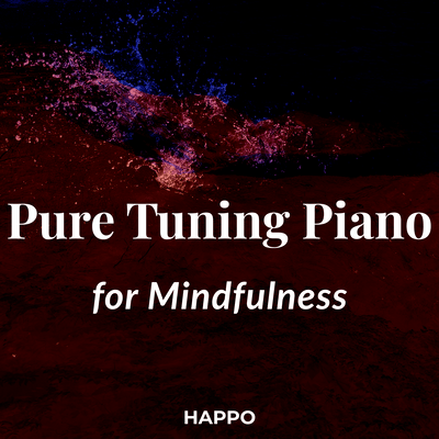 Pure Tuning Piano for Mindfulness: Calm & Focus