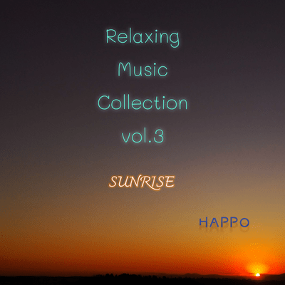 Relaxing Music Collection vol.3 sunrise