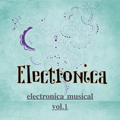 electronica musical vol.1