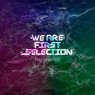 we are first selection