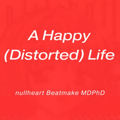 A Happy (Distorted) Life
