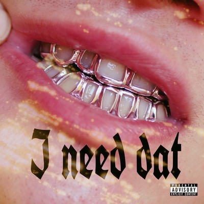 I Need Dat