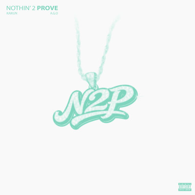 NOTHIN' 2 PROVE