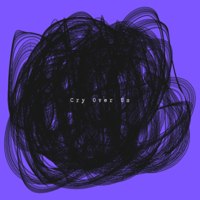 Cry Over Us