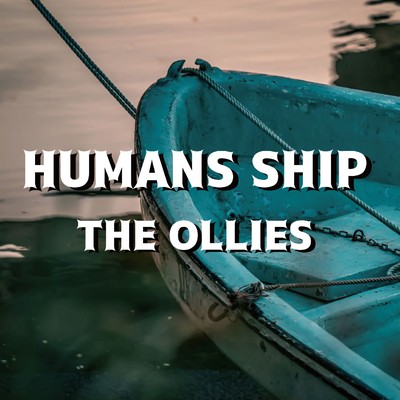 HUMANS SHIP