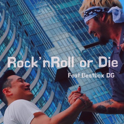 Rock N Roll or Die (feat. BeatBox DG)