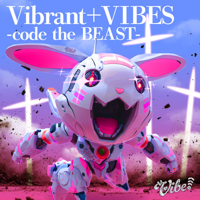 Vibrant+VIBES -code the BEAST- (2025 Remix)