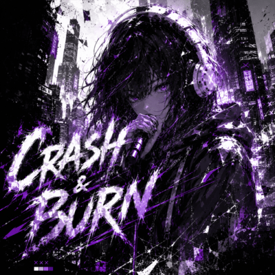 CRASH & BURN