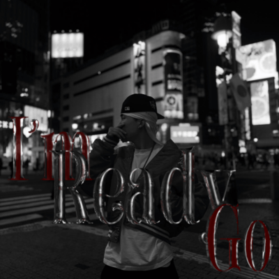 I'm Ready Go