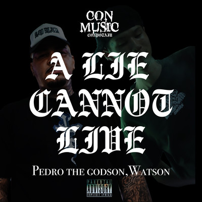 A LIE CANNOT LIVE (feat. Pedro the GodSon & Watson)