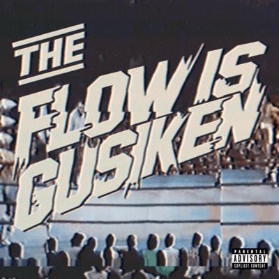 The Flow Is GUSIKEN