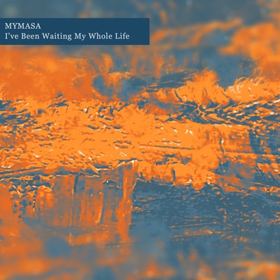 I've Been Waiting My Whole Life