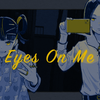 Eyes On Me