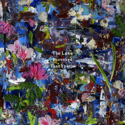 The Love Provoked That Youth