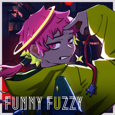 funny fuzzy (daiki ver)