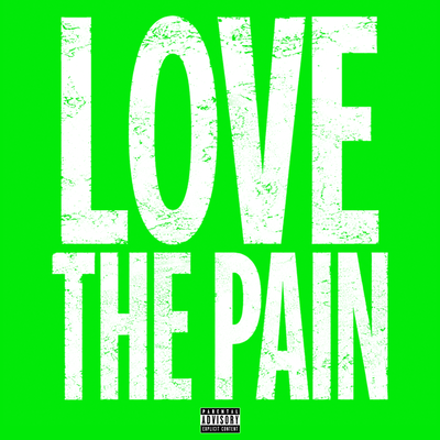 LOVE THE PAIN