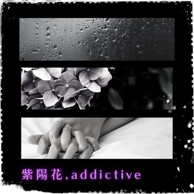 Ajisai, addictive