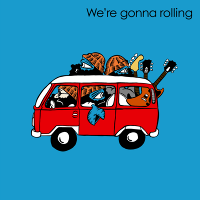 We're gonna rolling