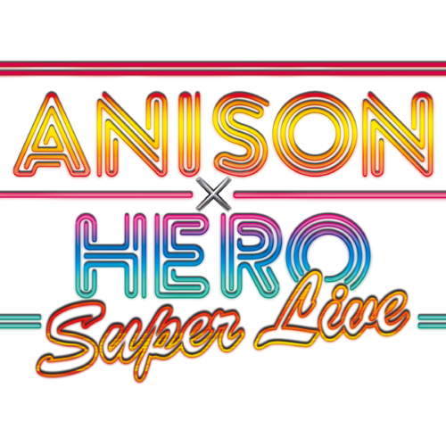Anison×Hero Super Live!!