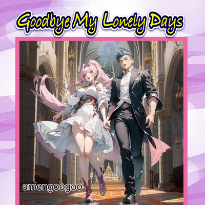 Goodbye My Lonely Days (feat. Yumenokessho POPY)