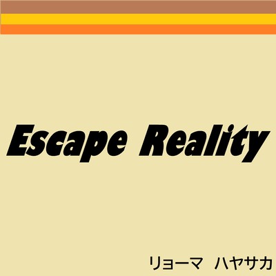 Escape Reality