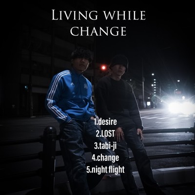 LIVING WHILE CHANGE