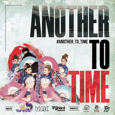ANOTHER TO TIME (feat. Ammona, TryHard Japan & BeePM Management)