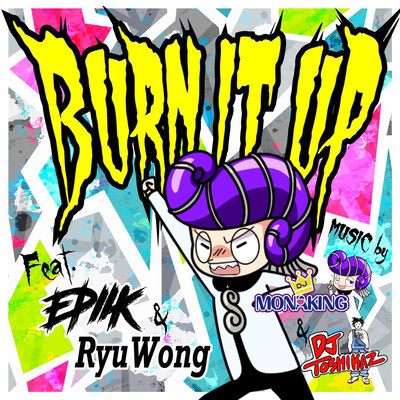 BURN IT UP (feat. Epiik & RyuWong)