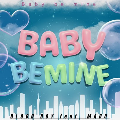 Baby be mine