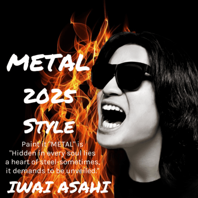 METAL (2025 Style)