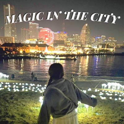 MAGIC IN THE CITY