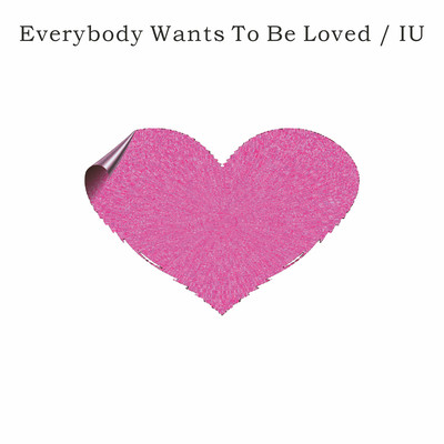 Everybody Wants To Be Loved