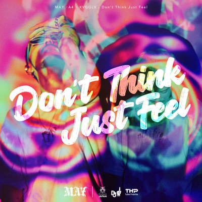 Don't Think Just Feel (feat. KVGGLV & A4)