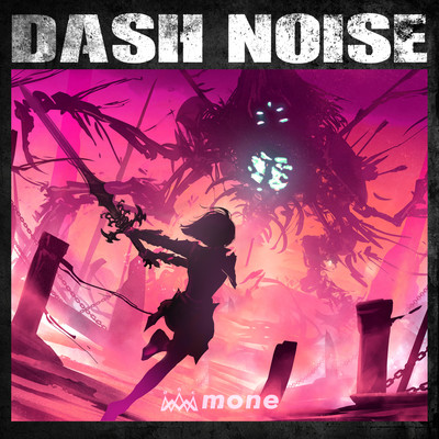 DASH NOISE