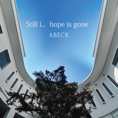 Still i... hope is gone