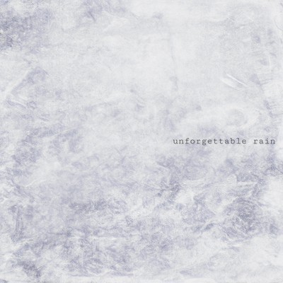 unforgettable rain
