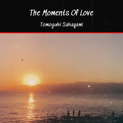 The Moments Of Love