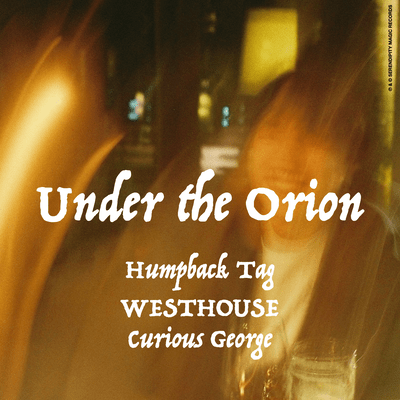 Under the Orion (feat. WESTHOUSE & Curious George)