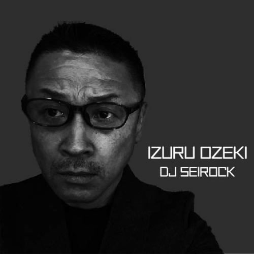IZURU OZEKI DJ SEIROCK