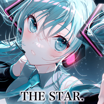 THE STAR. (feat. HATSUNE MIKU)