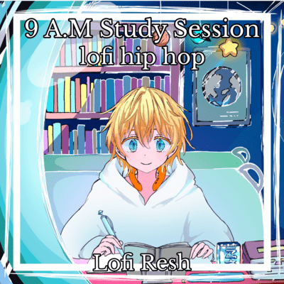 9A.M Study Session lofi hip hop