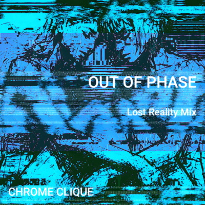 OUT OF PHASE -Lost Reality Mix-
