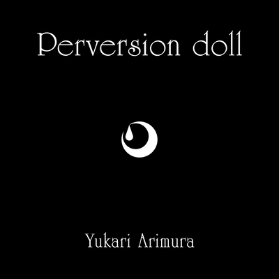 Perversion doll (feat. HATSUNE MIKU)