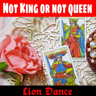 NOT KING OR NOT QUEEN