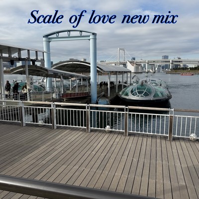 scale of love new mix
