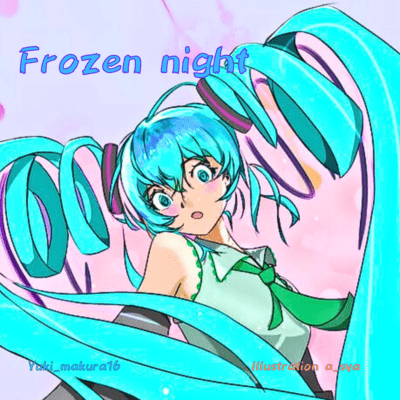 Frozen night (feat. HATSUNE MIKU)