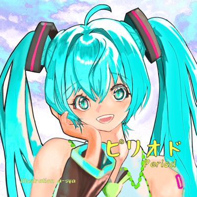Period (feat. HATSUNE MIKU)